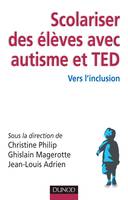 Scolariser des élèves avec autisme et TED - Vers l'inclusion, Vers l'inclusion