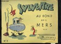 Les Aventures de Sylvestre, N°2 : Sylvestre au Fond des Mers