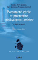 Parentalité stérile et procréation médicalement assistée, le dégel du devenir