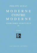 Exorcismes spirituels., IV, Moderne contre moderne, Moderne contre Moderne, Exorcismes spirituels IV