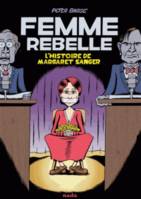 Femme rebelle. L'histoire de Margaret Sanger, L'histoire de Margaret Sanger