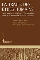 La traite des êtres humains, Droit belge éclairé des législations française, luxembourgeoise et suisse