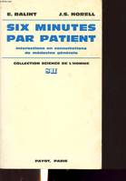 SIX MINUTES PAR PATIENT : INTERACTIONS EN CONSULTATIONS DE MEDECINE GENERALE., interactions en consultations de médecine générale