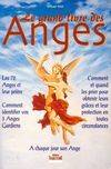 Le grand livre des anges et des archanges - comment invoquer les anges, obtenir leur aide et leurs conseils, comment invoquer les anges, obtenir leur aide et leurs conseils