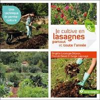 Je cultive en lasagnes, partout et toute l'année, Une technique de permaculture