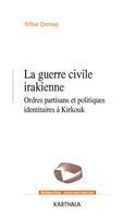 La guerre civile irakienne, Ordres partisans et politiques identitaires à kirkouk