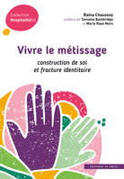 Vivre le métissage, Construction de soi et fracture identitaire