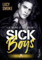 La Reine d'Eastpoint, Sick Boys #2