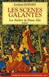 Les ateliers de Dame Alix, 4, LES SCENES GALANTES Tome4, roman