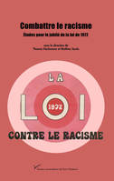 Combattre le racisme. Études pour le jubilé de la loi de 1972