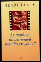 Le Mariage, un sacrement pour les croyants ?