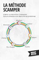 La méthode Scamper, Libérer la créativité et l'innovation dans le processus de résolution de problèmes