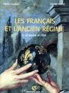 Les Français et l'Ancien régime., 1, La société et l'Etat, Les Français et l'Ancien Régime Tome I : La société et l'Etat