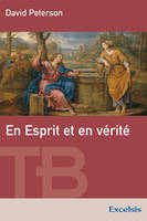 En Esprit et en vérité, théologie biblique de l'adoration