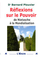 Réflexions sur le pouvoir, de Nietzsche à la Mondialisation