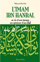 L'imam Ibn Hanbal - sa vie et son époque, sa vie et son époque