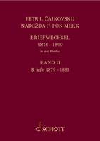 P. I. Tschaikowsky und N. von Meck / Petr I. Cajkovskij und Nadezda F. fon Mekk. Briefwechsel in drei Bänden. Band 2: Briefe 1879-1881