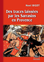 Des traces laissées en Provence par les Sarrasins