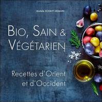 Collection Cuisine végétarienne, Bio, Sain & Végétarien - Recettes d'Orient et d'Occident