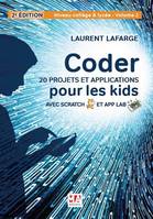 Coder 20 projets et applications pour les kids avec scratch & app lab-2e édition, Niveau Collège et Lycée - Volume 2