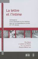 La lettre et l'intime, L'émergence d'une expression du for intérieur dans les correspondances privées (17°-19° siècles)