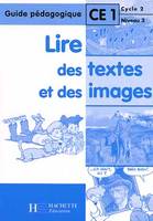 Lire des textes et des images CE1- Guide pédagogique, guide pédagogique, CE1, cycle 2, niveau 3