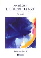 Apprécier l'oeuvre d'art, un guide