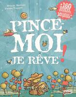 Pince-moi je rêve !, + de 160 sujets étonnants, 10 drôles de quizz