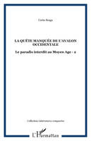 Le paradis interdit au Moyen âge, 2, La quête manquée de l'Avalon occidentale, Le paradis interdit au Moyen Age - 2