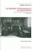 La maison tourangelle au quotidien, Façons de bâtir, manières de vivre (1850-1930)