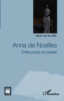 Anna de Noailles, Entre prose et poésie