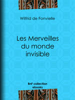 Les Merveilles du monde invisible