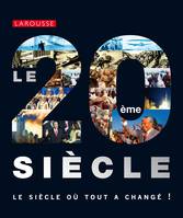 Le 20è siècle : le siècle où tout a changé !