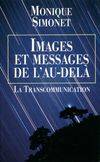 Images et messages de l'au-dela. La transcommunication., la transcommunication