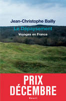 Le Dépaysement. Voyages en France - Prix Décembre 2011, Voyages en France