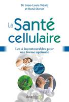 La santé cellulaire, Par la micronutrition, la détoxication, l'hydratation, l'énergisation, la communication cellulaire