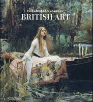 Five Hundred Years of British Art /anglais