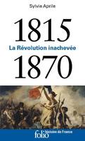 1815-1870, La révolution inachevée