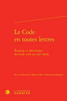 Le Code en toutes lettres, Écriture et réécritures du code civil au xixe siècle