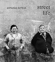 Antanas Sutkus Street Life /anglais/allemand/lituanien