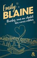 Rendez-vous au chalet des coeurs oubliés, La nouvelle romance de Noël d'Emily Blaine