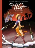 2, Wat - tome 02/2, La fée qui ne voulait pas que meure la magie