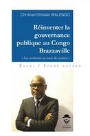REINVENTER LA GOUVERNANCE PUBLIQUE AU CONGO BRAZZAVILLE