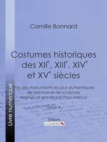 Costumes historiques des XIIe, XIIIe, XIVe et XVe siècles tirés des monuments les plus authentiques de peinture et de sculpture dessinés et gravés par Paul Mercuri, Tome II