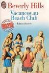 Beverly Hills, 90210., Beverly hills 90210 - vacances au beach club, - EDITION ILLUSTREE