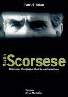 MARTIN SCORSESE, biographie, filmographie illustrée, analyse critique