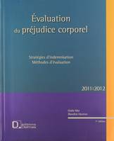 Evaluation du préjudice corporel / stratégie d'indemnisation, méthode d'évaluation : 2011-2012, stratégie d'indemnisation, méthodes d'évaluation