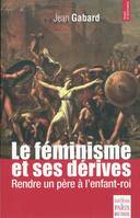 Le féminisme et ses dérives, Rendre un père à l'enfant-roi