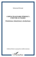 L'idéal égalitaire féminin à l'oeuvre au Maroc, Féminisme, islam(isme), sécularisme