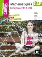 Les Nouveaux Cahiers - MATHEMATIQUES - CAP Groupements AB